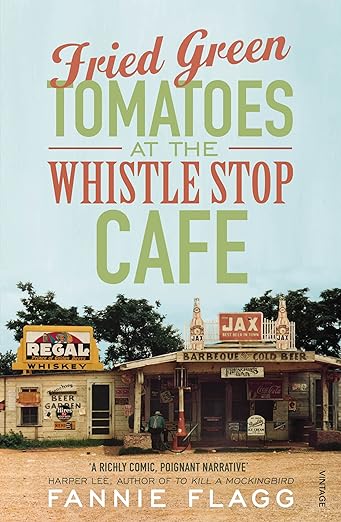 Book cover for fried green tomatoes at the whistle stop cafe by Fannie Flagg