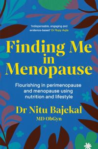 Book cover for finding me in menopause by Dr Nitu Bajekal