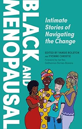 Book cover for Black and menopausal by Yansie Rolston and Yvonne Christie