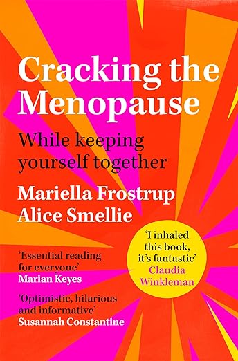 Book cover for cracking the menopause by Mariella Frostrup and Alice Smellie