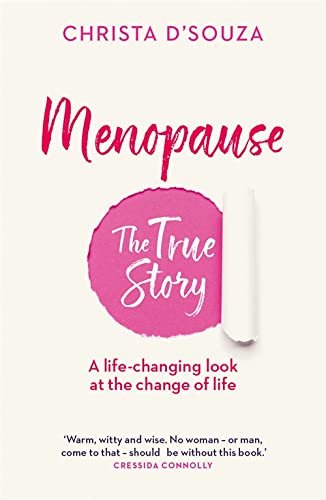 Book cover for menopause the true story by Christa DSouza
