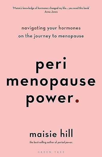 Book cover for peri menopause power by Maisie Hill