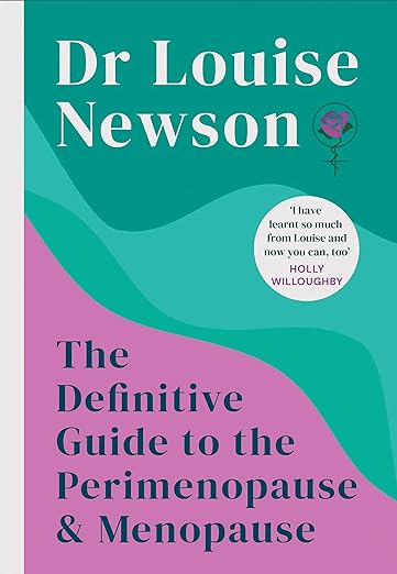 Book cover for the definitive guide to the perimenopause and menopause by Dr Louise Newson