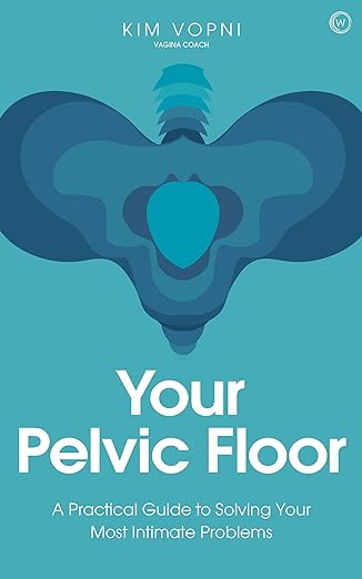 Book cover for your pelvic floor by Kim Vopni
