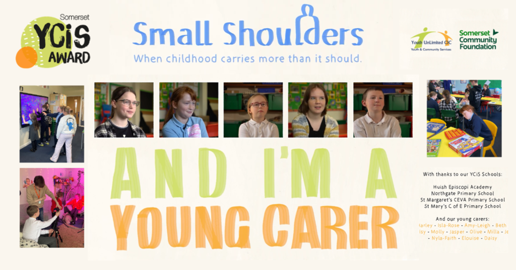 Promotional graphic for Small Shoulders project featuring Somerset YCiS Award, young carers and message “I’m a young carer”.